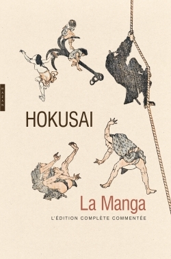 HOKUSAI LA MANGA. L´EDITION COMPLETE COMMENTEE