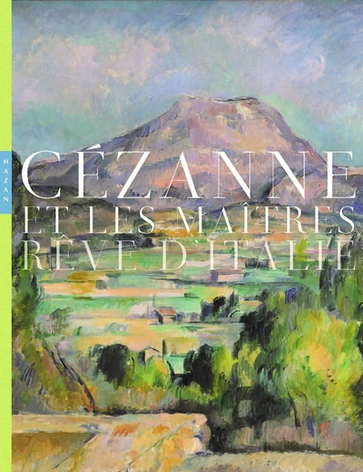 CEZANNE ET LES MAITRES REVE D´ITALIE