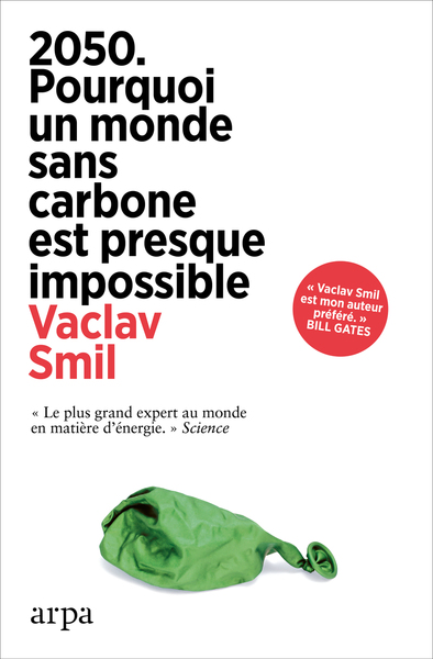 2050 - POURQUOI UN MONDE SANS CARBONE EST PRESQUE IMPOSSIBLE