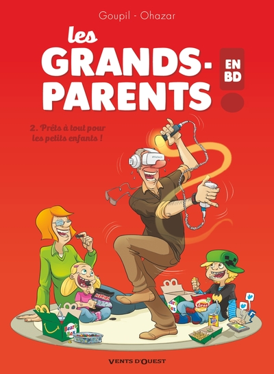 GRANDS-PARENTS EN BD - TOME 02 - PRETS A TOUT POUR LES PETITS ENFANTS !