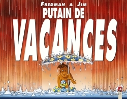 PUTAIN DE VACANCES