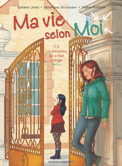MA VIE SELON MOI - TOME 03 - LA RENCONTRE QUI A TOUT CHANGE - PARTIE 1