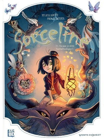 SORCELINE - TOME 1 UN JOUR, JE SERAI FANTASTIQUE ! - VOL01