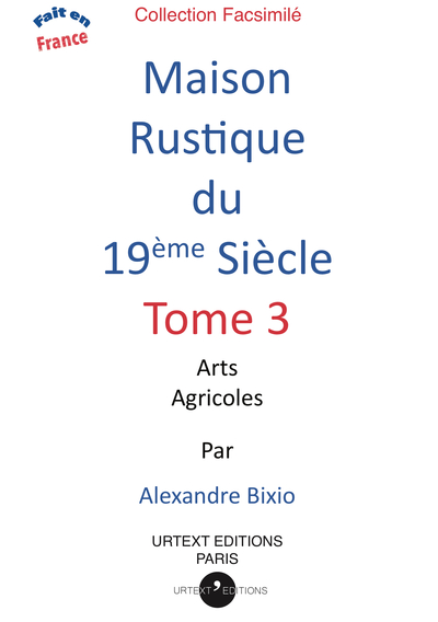 MAISON RUSTIQUE DU XIXE SIECLE VOLUME 3 - ARTS AGRICOLES