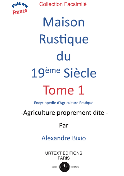 MAISON RUSTIQUE DU XIXE SIECLE VOLUME 1 - AGRICULTURE PROPREMENT DITE