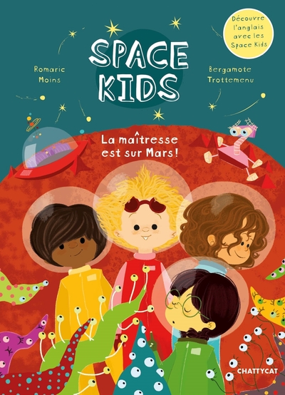 SPACE KIDS : LA MAITRESSE EST SUR MARS !