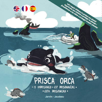 PRISCA ORCA...EST PRISONNIERE  IS IMPRISONED  ESTA PRISIONERA (EDITION TRIL