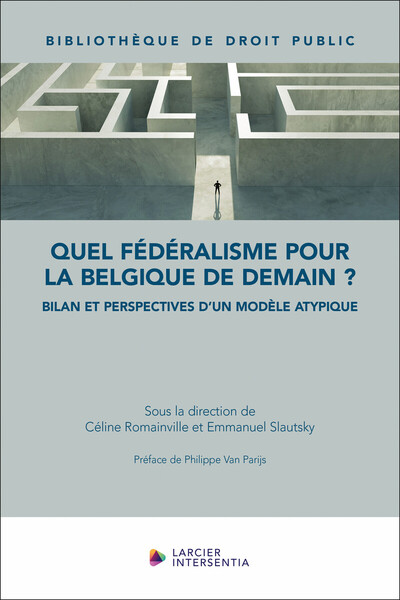 SYSTEME FEDERAL DE LA BELGIQUE - BILAN ET PERSPECTIVES D´UN MODELE ATYPIQUE