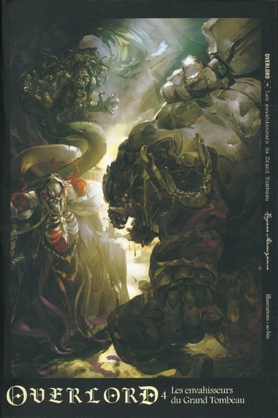 OVERLORD - TOME 4 LES ENVAHISSEURS DU GRAND TOMBEAU - VOL04