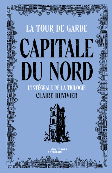 TOUR DE GARDE CAPITALE DU NORD - INTEGRALE