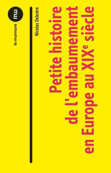 PETITE HISTOIRE DE L EMBAUMEMENT EN EUROPE AU XIXE SIECLE