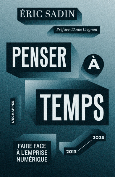 PENSER A TEMPS - FAIRE FACE A L´EMPRISE NUMERIQUE (2013-2025)