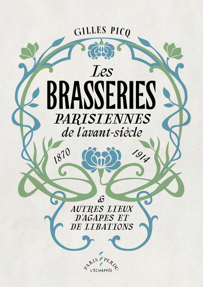 BRASSERIES PARISIENNES  DE L AVANT-SIECLE (1870-1914) - ET AUTRES LIEUX