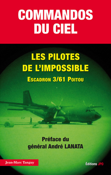 COMMANDOS DU CIEL. LES PILOTES DE L´IMPOSSIBLE ESCADRON 3/61 POITOU