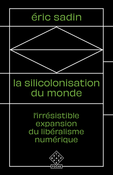 SILICOLONISATION DU MONDE - L IRRESISTIBLE EXPANSION DU LIBERALISME NUMERIQUE