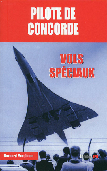 PILOTE DE CONCORDE - VOLS SPECIAUX