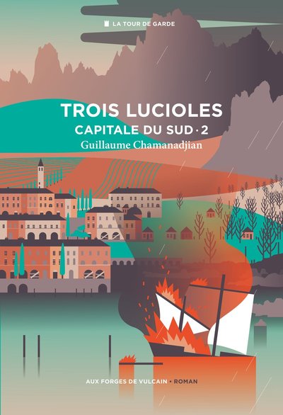 TROIS LUCIOLES. CAPITALE DU SUD 2, TOME 2. CYCLE DE LA TOUR DE GARDE
