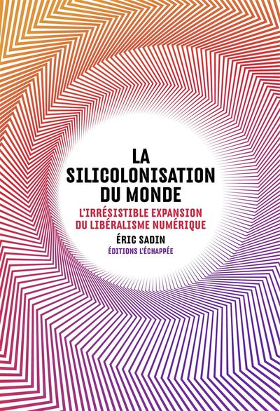 SILICOLONISATION DU MONDE (LA)