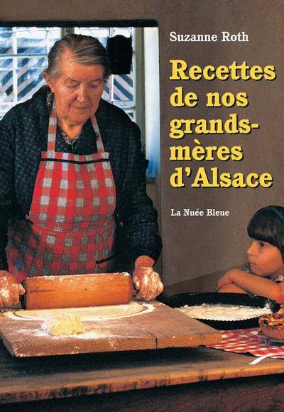 RECETTES DE NOS GRANDS-MERES D´ALSACE