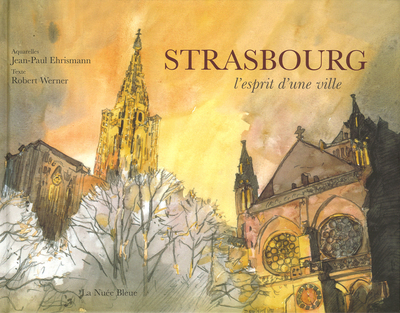 STRASBOURG L'ESPRIT D'UNE VILLE