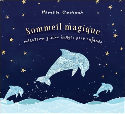 SOMMEIL MAGIQUE - RELAXATION GUIDEE IMAGEE POUR ENFANTS - LIVRE AUDIO