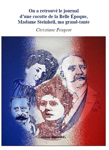 ON A RETROUVE LE JOURNAL D´UNE COCOTTE DE LA BELLE EPOQUE, MADAME STEINHEIL, MA GRAND-TANTE
