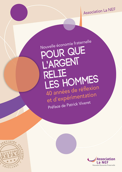 POUR QUE L´ARGENT RELIE LES HOMMES. 40 ANNEES DE REFLEXION ET D´EXPERIMENTA