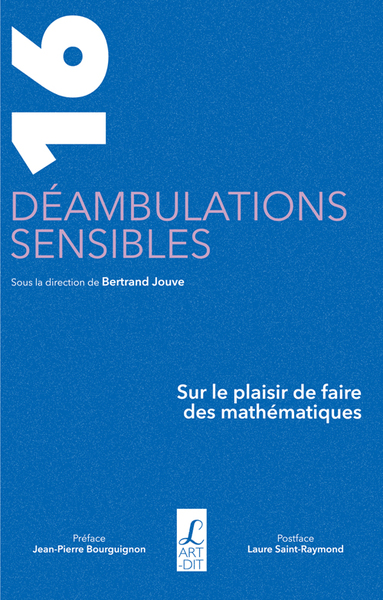 16 DEAMBULATIONS SENSIBLES - SUR LE PLAISIR DE FAIRE DES MATHEMATIQUES