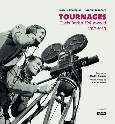 TOURNAGES. PARIS-BERLIN-HOLLYWOOD. 1910-1939
