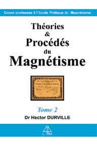 THEORIES ET PROCEDES DU MAGNETISME T.2