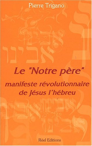 NOTRE PERE MANIFESTE REVOLUTIONNAIRE DE JESUS L´HEBREU
