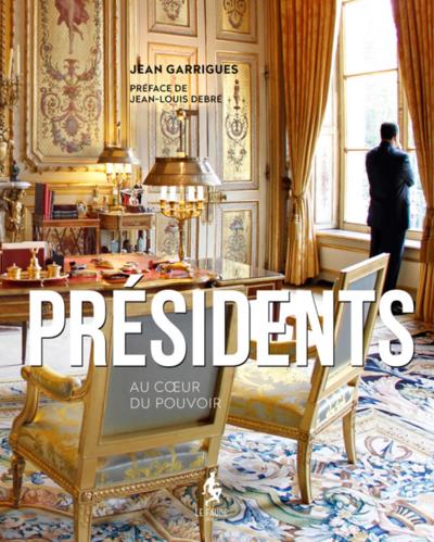 PRESIDENTS, AU COEUR DU POUVOIR