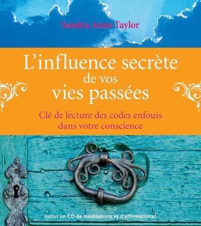 L´INFLUENCE SECRETE DE VOS VIES PASSEES - LIVRE + CD