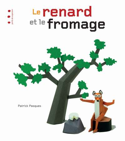 RENARD ET LE FROMAGE