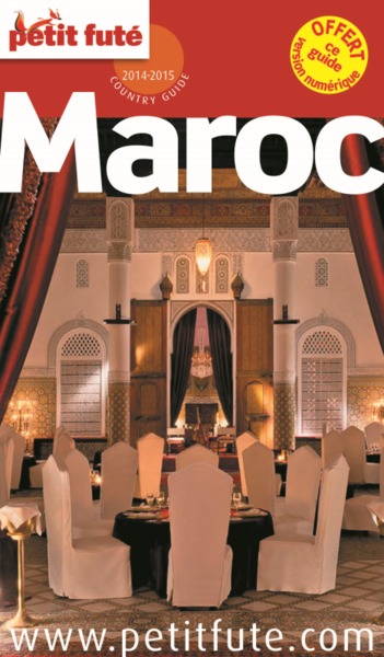 MAROC 2014-2015 PETIT FUTE + CE GUIDE OFFERT EN VERSION NUMERIQUE