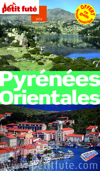 PYRENEES ORIENTALES 2014 PETIT FUTE + CE GUIDE OFFERT EN VERSION NUMERIQUE