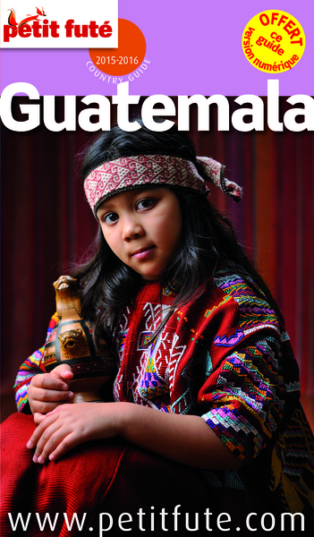 GUATEMALA 2015-2016 PETIT FUTE