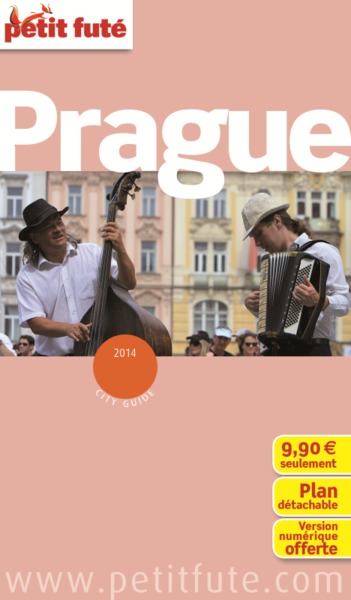 PRAGUE 2014 PETIT FUTE + PLAN + CE GUIDE OFFERT EN VERSION NUMERIQUE