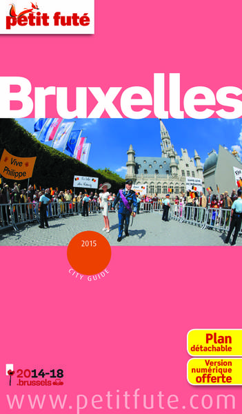 BRUXELLES 2015 PETIT FUTE + PLAN + NUMERIQUE