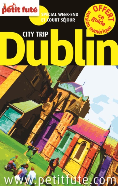 DUBLIN CITY TRIP 2014 PETIT FUTE
