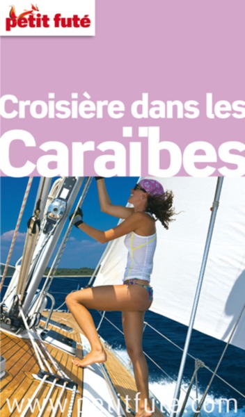 CROISIERE DANS LES CARAIBES 2012 PETIT FUTE