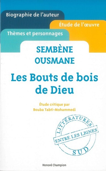 BOUTS DE BOIS DE DIEU. OUSMANE SEMBENE (LES)