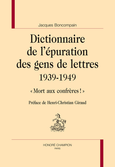 DICTIONNAIRE DE L´EPURATION DES GENS DE LETTRES 1939-1949