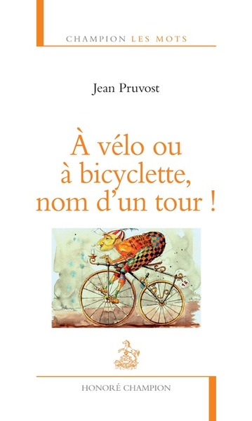 A VELO OU A BICYCLETTE, NOM D´UN TOUR !