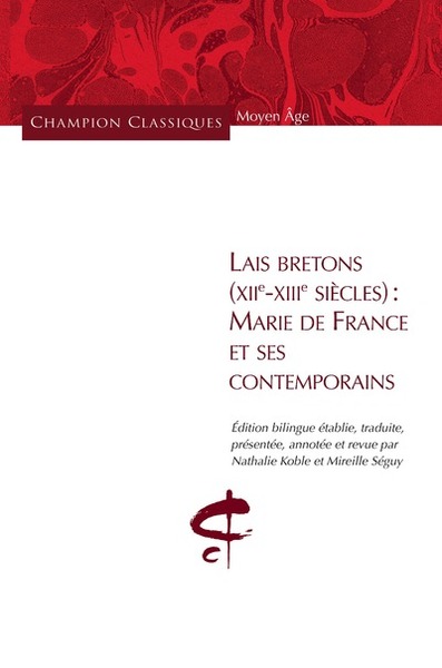 LAIS BRETONS (XIIE-XIIIE SIECLES) - MARIE DE FRANCE ET SES CONTEMPORAINS