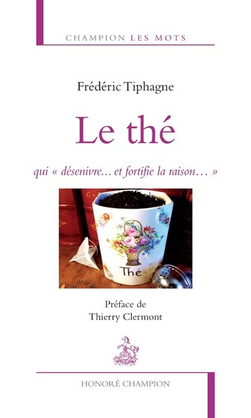 THE,QUI DESENIVRE...ET FORTIFIE LA RAISON... (LE)