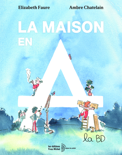 LA MAISON EN A, LA BD