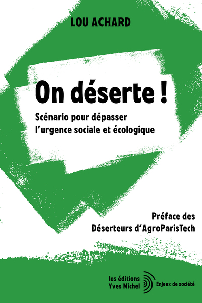 ON DESERTE ! - SCENARIO POUR DEPASSER L´URGENCE SOCIALE ET ECOLOGIQUE