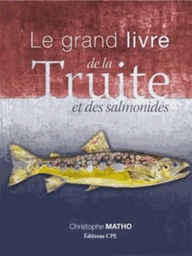 GRAND LIVRE DE LA TRUITE ET DES SALMONIDES