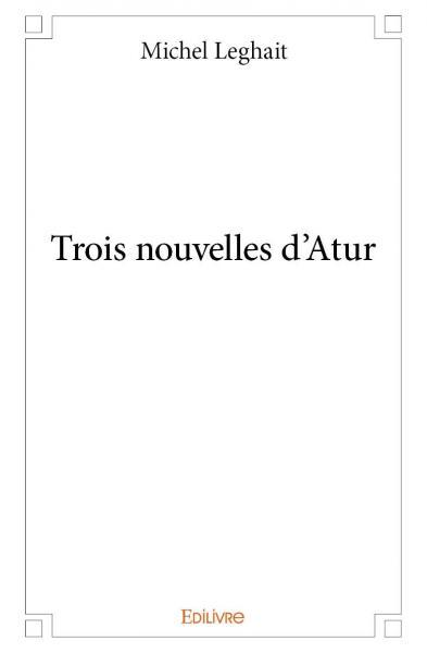 TROIS NOUVELLES D´ATUR